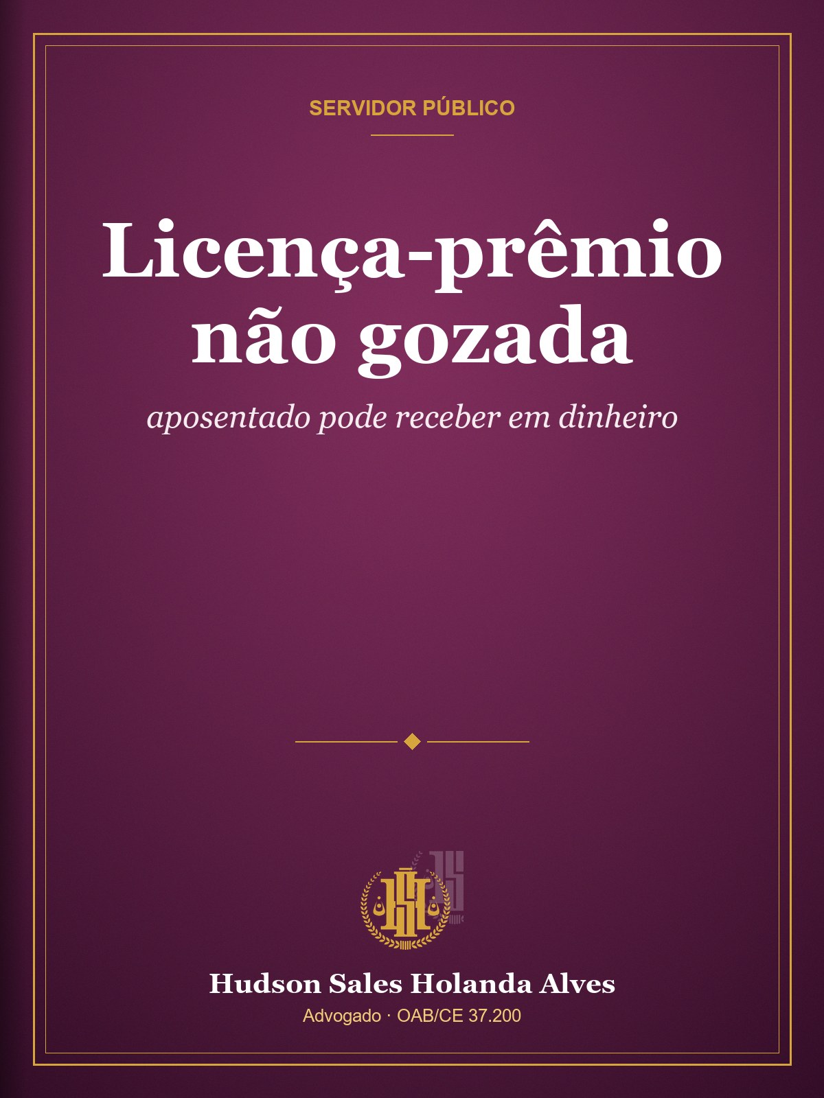 Capa do guia: Licença-prêmio não gozada: aposentado pode receber em dinheiro